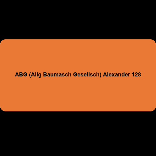 ABG (Allg Baumasch Gesellsch) Alexander 128